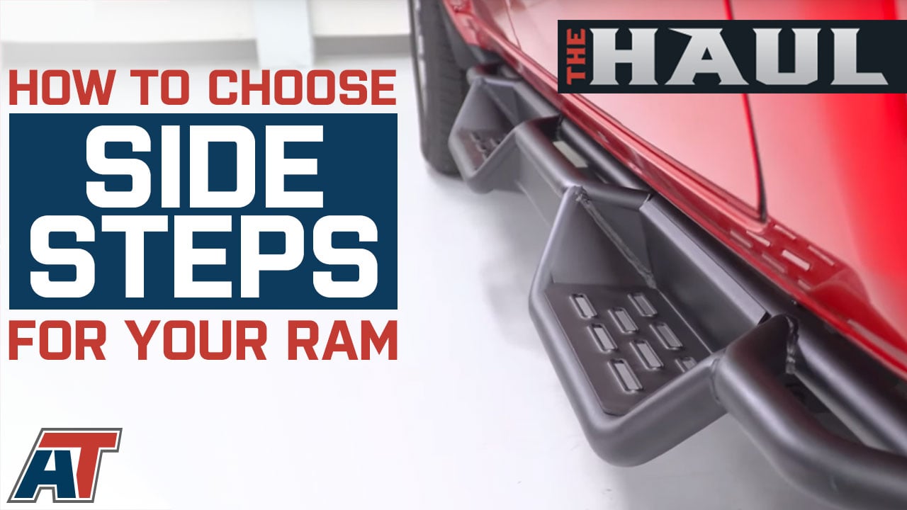 How To Choose Side Steps For your Ram 1500 - The Haul