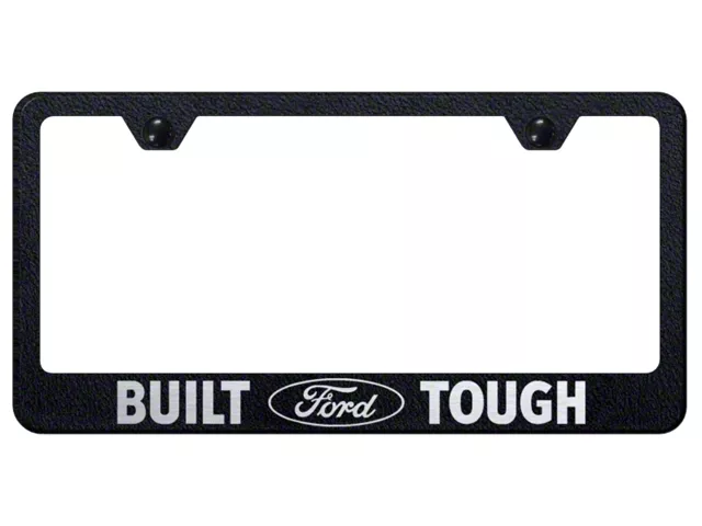 Built Ford Tough Stainless Steel License Plate Frame; Etched Rugged Black (Universal; Some Adaptation May Be Required)