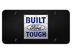 Built Ford Tough License Plate; Brushed Stainless (Universal; Some Adaptation May Be Required)