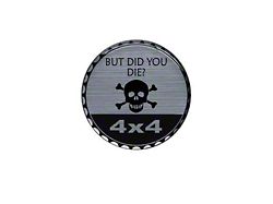 BUT DID YOU DIE Rated Badge (Universal; Some Adaptation May Be Required)