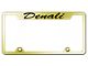 Denali Script Laser Etched Truck License Plate Frame; Gold (Universal; Some Adaptation May Be Required)