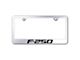 F-250 License Plate Frame; Chrome (Universal; Some Adaptation May Be Required)